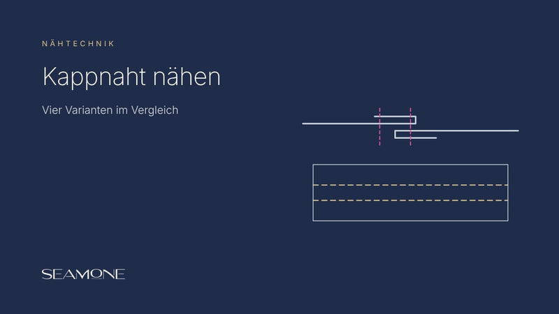 Kappnaht nähen, Varianten im Vergleich